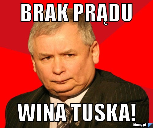 Brak prądu wina tuska!