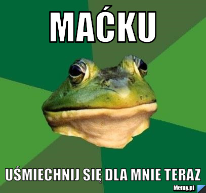 Maćku uśmiechnij się dla mnie teraz