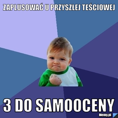 Zaplusować u przyszłej teściowej  3 do samooceny