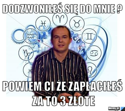 Dodzwoniłeś się do mnie ? Powiem ci że zapłaciłeś za to 3 złote