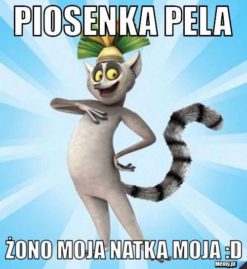 Piosenka Pela Żono moja Natka moja :D