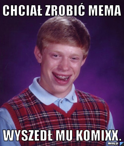 Chciał zrobić Mema WYSZEDŁ MU KOMIXX.