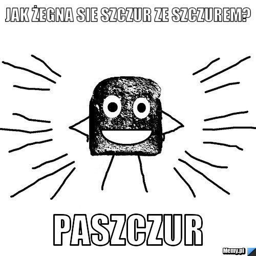 Jak żegna sie szczur ze szczurem? paszczur