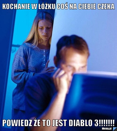 Kochanie w łóżku coś na ciebie czeka powiedz że to jest diablo 3!!!!!!!