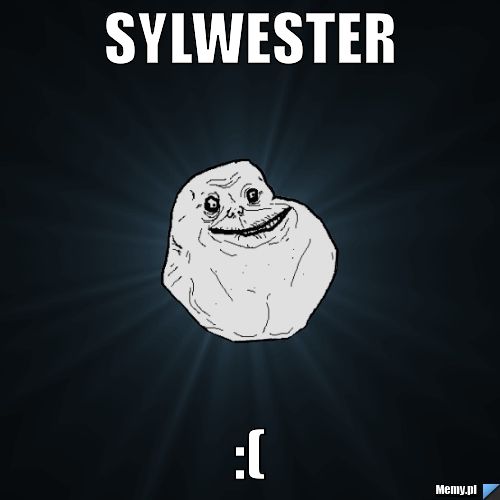 Sylwester :(