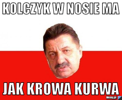 Kolczyk w nosie ma jak krowa kurwa