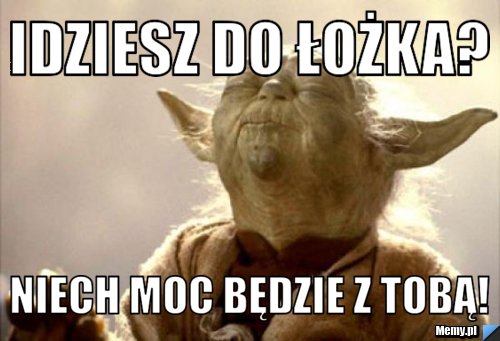 Idziesz do łożka? Niech moc będzie z tobą!
