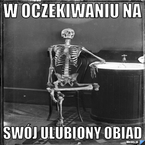 W oczekiwaniu na  swój ulubiony obiad