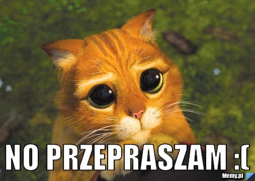  No przepraszam :(