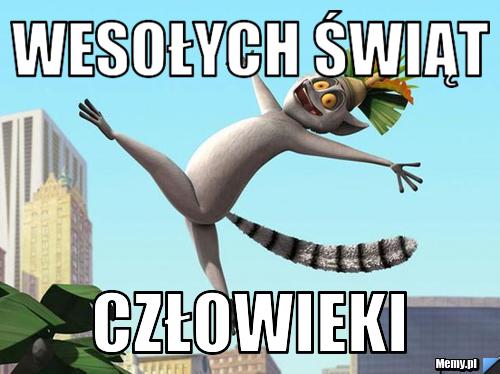 WESOŁYCH ŚWIĄT CZŁOWIEKI
