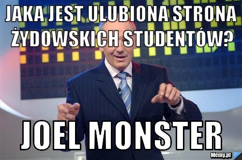 Jaka jest ulubiona strona żydowskich studentów? Joel monster