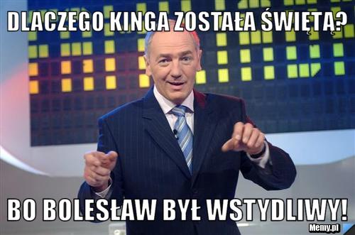 Dlaczego Kinga została świętą? Bo Bolesław był Wstydliwy!