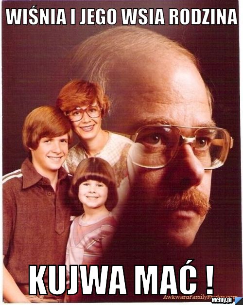 Wiśnia i jego wsia rodzina Kujwa MAć !