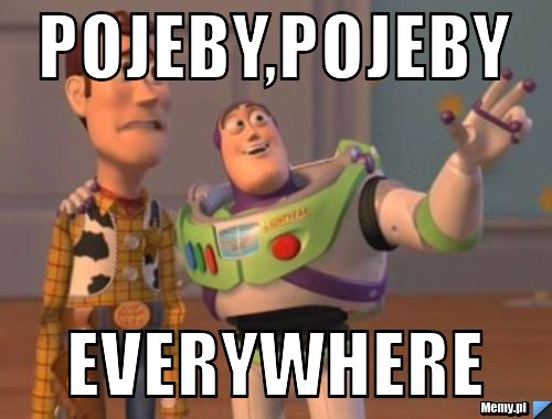 Pojeby,pojeby everywhere