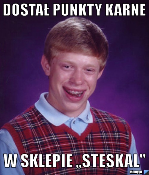 Dostał punkty karne W sklepie ,,Steskal''