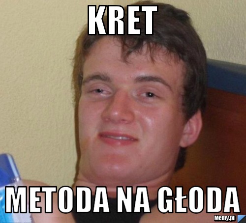 Kret  metoda na głoda
