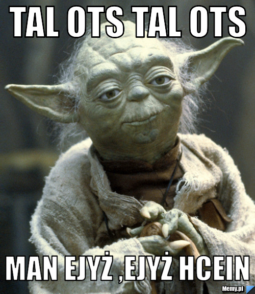 Tal ots tal ots man ejyż ,ejyż hcein