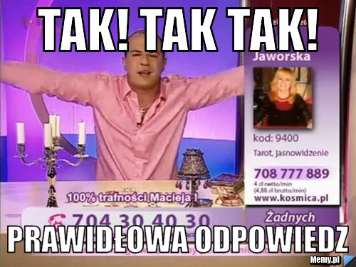 Tak! tak tak! prawidłowa odpowiedz 
