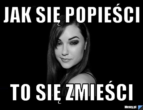 Jak się popieści to się zmieści