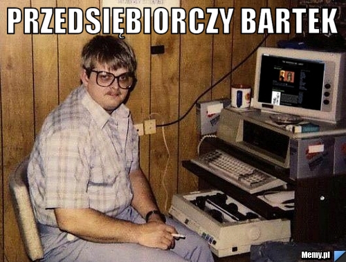 Przedsiębiorczy Bartek 
