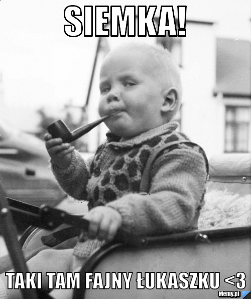 SIEMKA! taki tam fajny Łukaszku <3