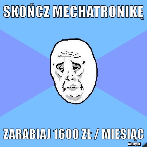 Skończ mechatronikę  zarabiaj 1600 zł / miesiąc