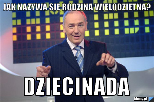 JAK NAZYWA SIĘ RODZINA WIELODZIETNA? DZIECINADA