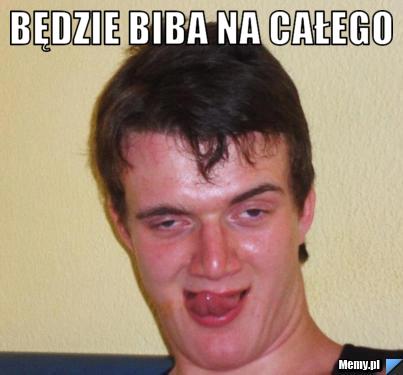 Będzie biba na całego 