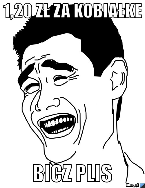 1,20 zł za kobiałke Bicz plis