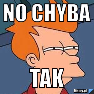 No chyba  TAK