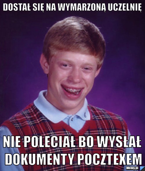 Dostał się na wymarzoną uczelnię Nie poleciał bo wysłał dokumenty Pocztexem