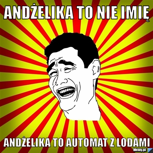 Andżelika to nie imię  Andżelika to automat z lodami 