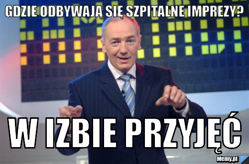 Gdzie odbywają się szpitalne imprezy? W izbie przyjęć