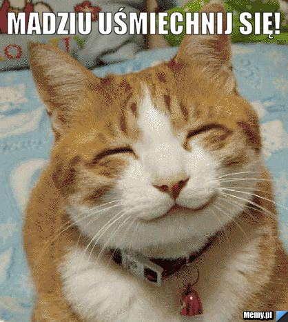 Madziu uśmiechnij się! 