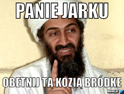Panie jarku  Obetnij tą kozią bródke