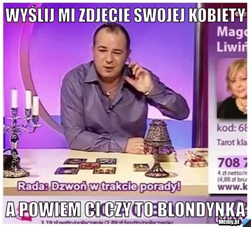 Wyślij mi Zdjęcie swojej kobiety a powiem ci czy to Blondynka