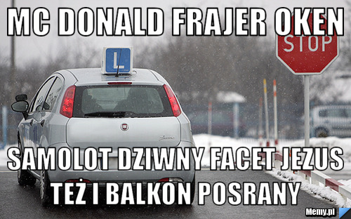 MC DONALD FRAJER OKEN  SAMOLOT DZIWNY FACET JEZUS TEŻ I BALKON POSRANY 