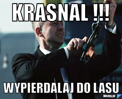 Krasnal !!! wypierdalaj do lasu