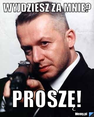 WYJDZIESZ ZA MNIE? PROSZĘ!