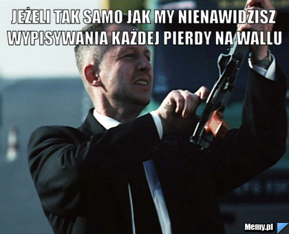 Jeżeli tak samo jak my nienawidzisz wypisywania każdej pierdy na wallu 
