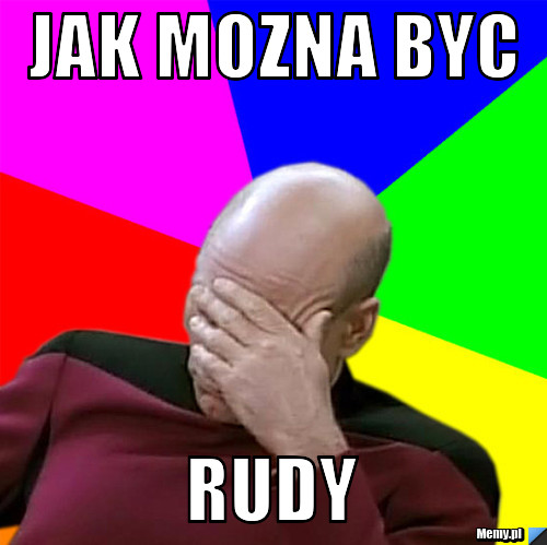 Jak mozna byc  Rudy