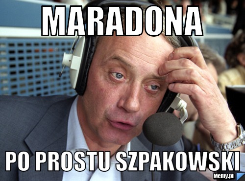 Maradona po prostu szpakowski
