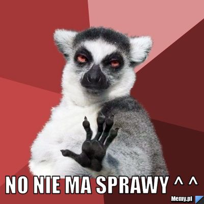  No nie ma sprawy ^ ^