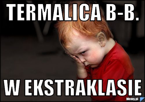 Termalica B-B.  w ekstraklasie