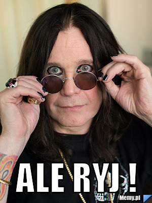  Ale Ryj !