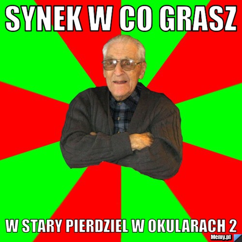 Synek w co grasz w stary pierdziel w okularach 2 