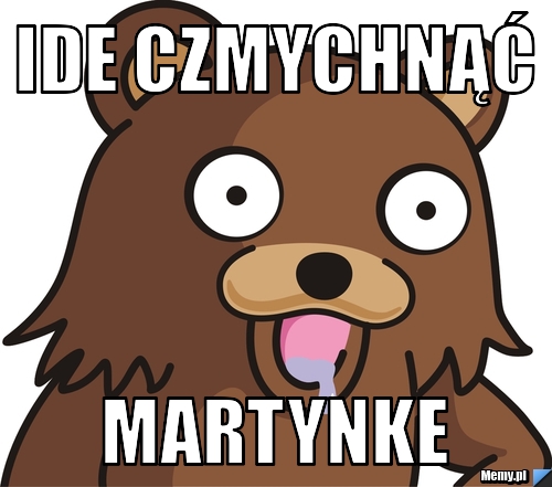 Ide czmychnąć  martynke