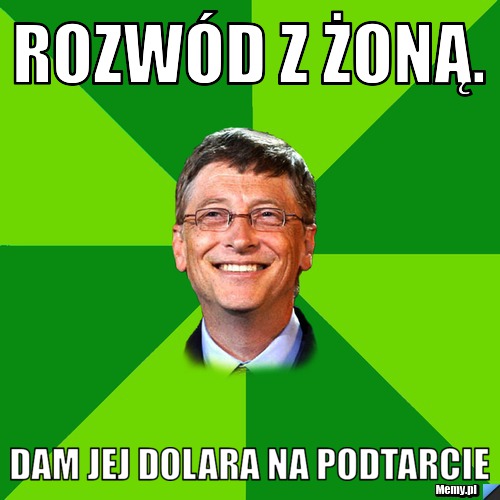 Rozwód z żoną. Dam jej dolara na podtarcie