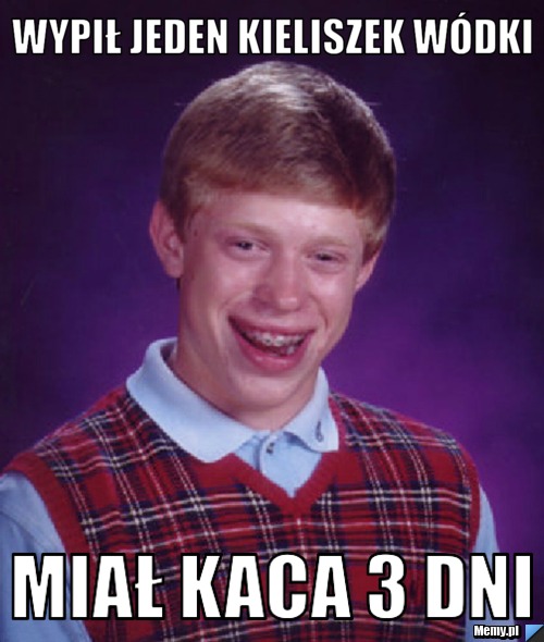 Wypił jeden kieliszek wódki Miał kaca 3 dni