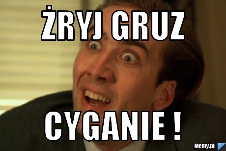 ŻRYJ GRUZ CYGANIE !